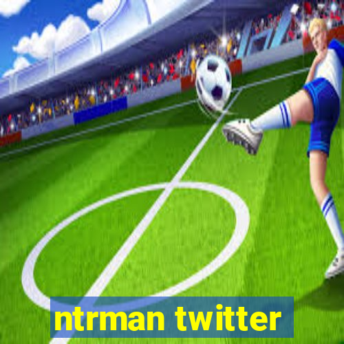 ntrman twitter